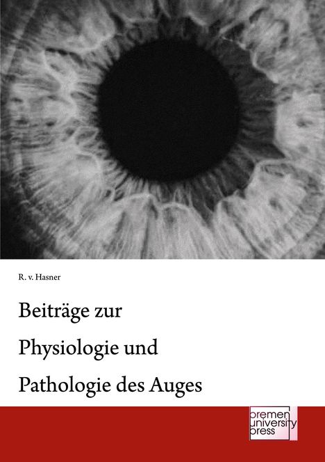 Josef Von Hasner: Beiträge zur Physiologie und Pathologie des Auges, Buch