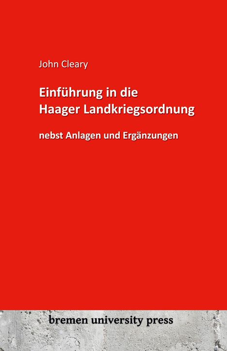 John Cleary: Einführung in die Haager Landkriegsordnung nebst Anlagen und Ergänzungen, Buch