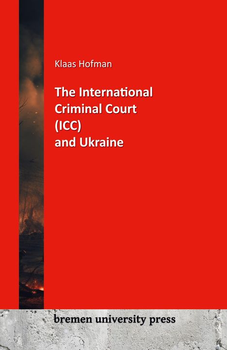 Klaas Hofmann: The International Criminal Court (ICC) and Ukraine, Buch