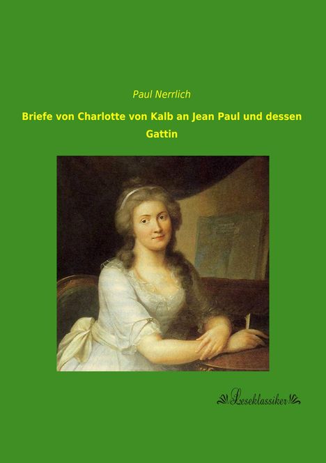 Paul Nerrlich: Briefe von Charlotte von Kalb an Jean Paul und dessen Gattin, Buch