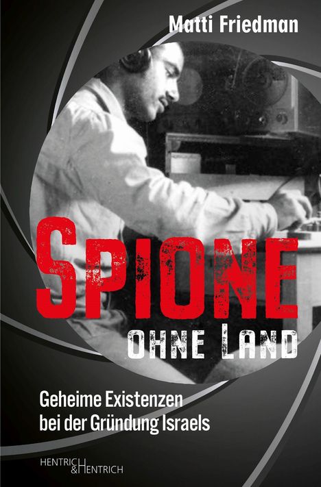 Matti Friedman: Friedman, M: Spione ohne Land, Buch