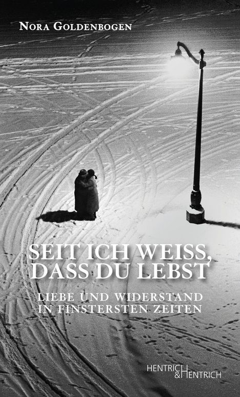Nora Goldenbogen: Seit ich weiß, dass Du lebst, Buch