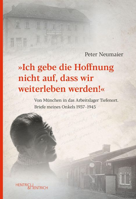 Peter Neumaier: "Ich gebe die Hoffnung nicht auf, dass wir weiterleben werden!", Buch