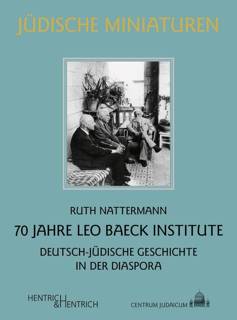 Ruth Nattermann: 70 Jahre Leo Baeck Institute, Buch