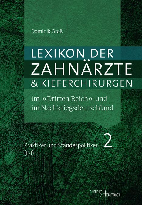 Dominik Groß: Lexikon der Zahnärzte und Kieferchirurgen im "Dritten Reich" und im Nachkriegsdeutschland, Buch