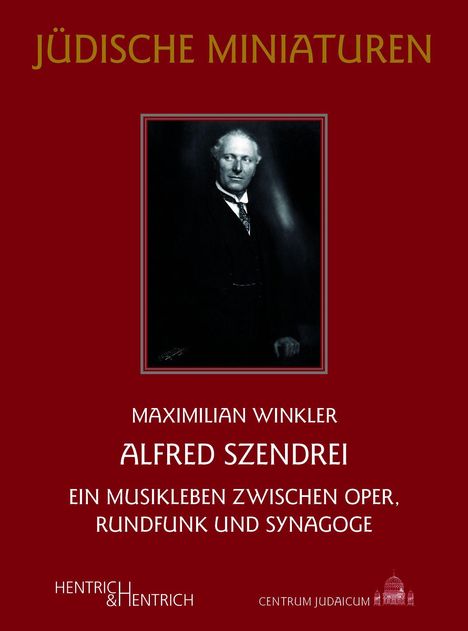 "JÜDISCHE MINIATUREN" und "Alfred Szendrei: Ein Musikleben zwischen Oper, Rundfunk und Synagoge" stehen auf rotem Hintergrund.