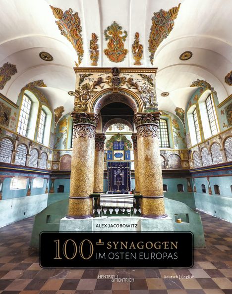 "100 Synagogen im Osten Europas" von Alex Jacobowitz. Innenraum mit kunstvoll verzierten Säulen und Wandmalereien.