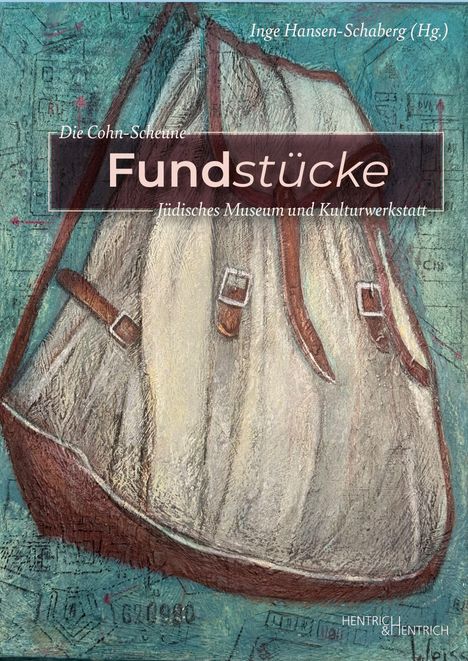 "Die Cohn-Scheune Fundstücke Jüdisches Museum und Kulturwerkstatt" zeigt Rucksack-Illustration auf blauem Hintergrund.