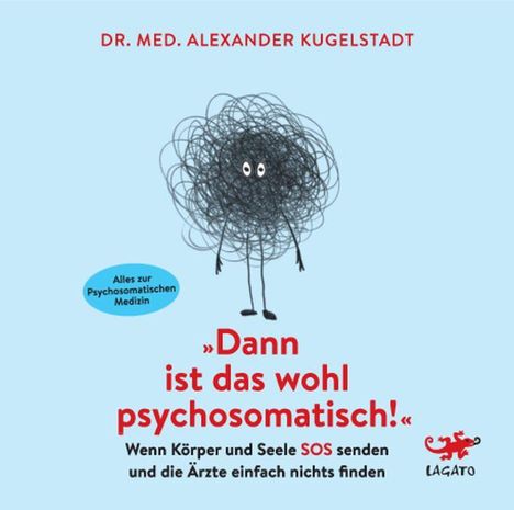 Alexander Kugelstadt: Dann ist das wohl psychosomatisch, MP3-CD