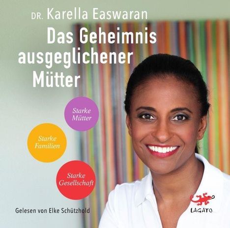 Karella Easwaran: Easwaran, K: Geheimnis ausgeglichener Mütter, Diverse