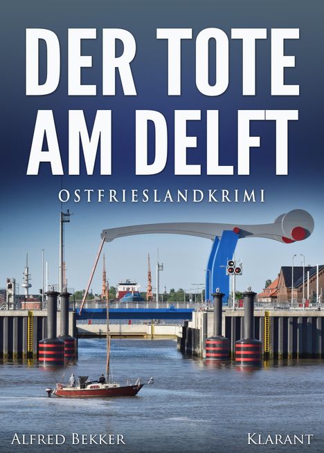 Alfred Bekker: Der Tote am Delft. Ostfrieslandkrimi, Buch