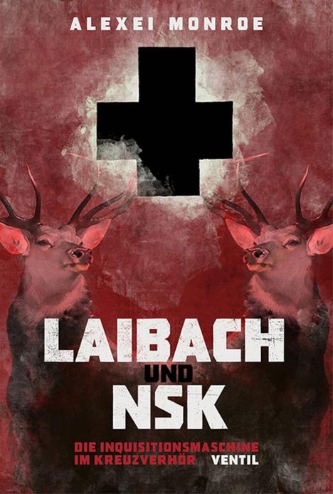 Laibach und NSK-Die Inquisitionsmaschine im Kreu, Buch