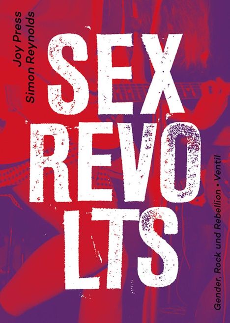 Joy Press: Sex Revolts, Buch