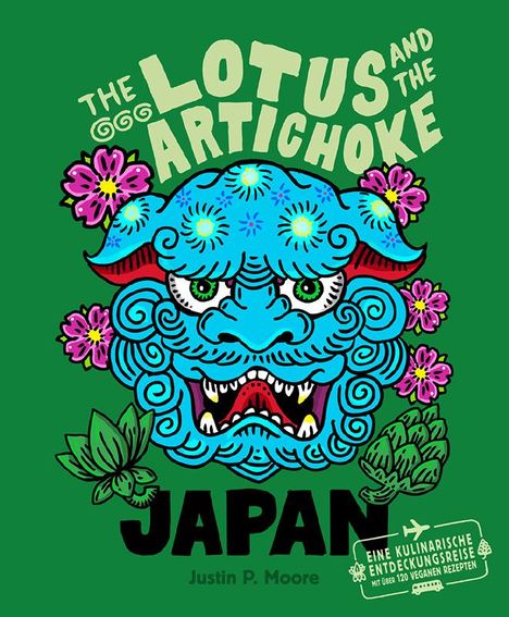 Justin P. Moore: The Lotus and the Artichoke - Japan, Buch