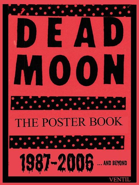 Text: "DEAD MOON THE POSTER BOOK 1987-2006 ...AND BEYOND". Hintergrund in Rot mit schwarzen Punkten.