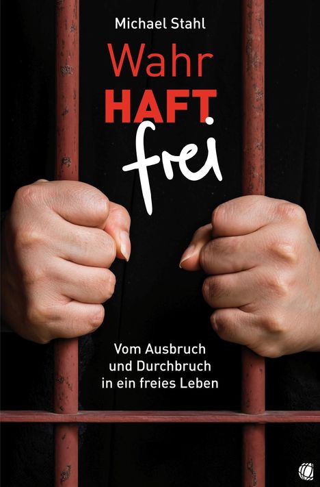 Michael Stahl: WahrHAFT frei, Buch