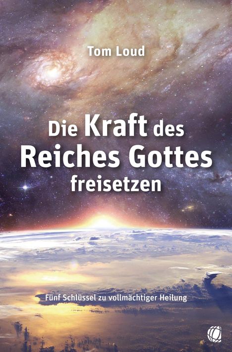 Tom Loud: Die Kraft des Reiches Gottes freisetzen, Buch