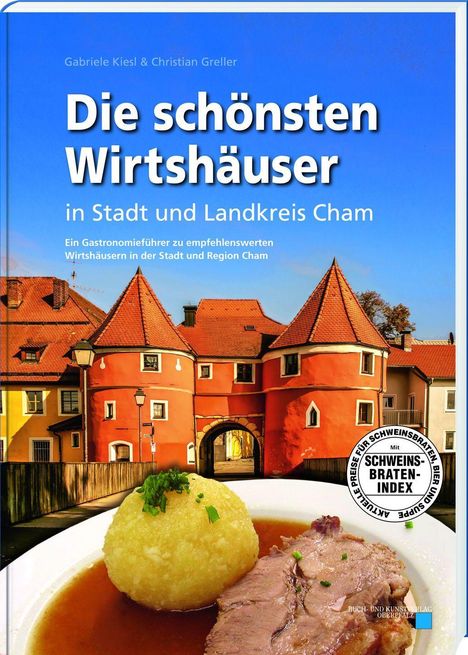 Gabriele Kiesl: Kiesl, G: Die schönsten Wirtshäuser in Stadt und Landkreis C, Buch