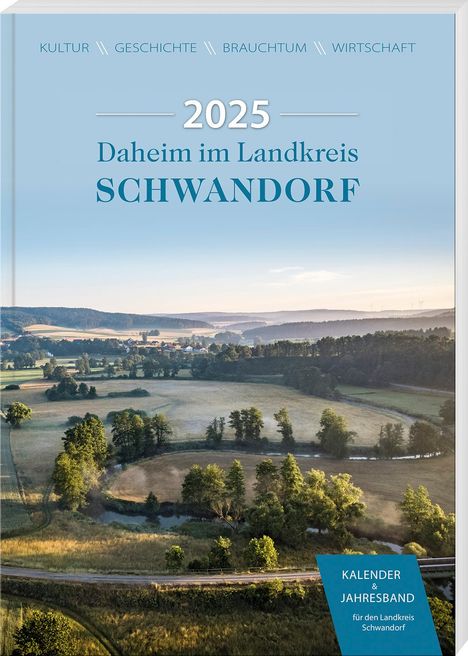 Daheim im Landkreis Schwandorf - Kalender &amp; Jahresband 2025, Buch