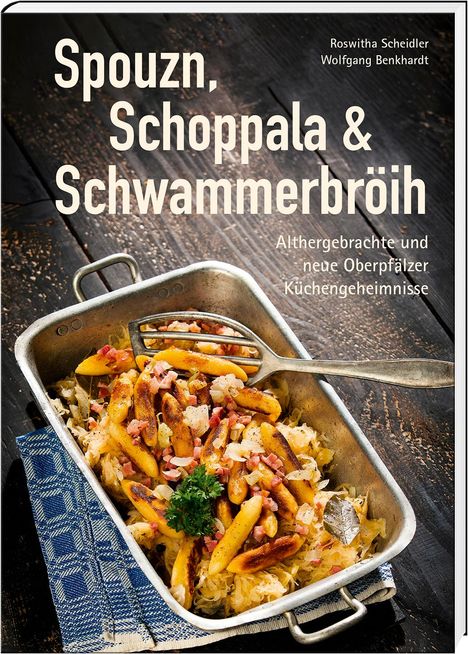 Roswitha Scheidler: Spouzn, Schoppala &amp; Schwammerbröih, Buch