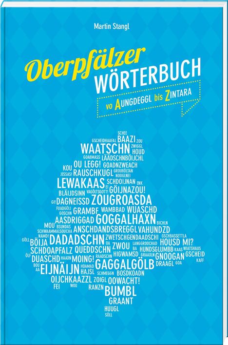 Titel: "Oberpfälzer Wörterbuch". Autor: Martin Stangl. Wörter in verschiedenen Größen auf blauem Hintergrund.