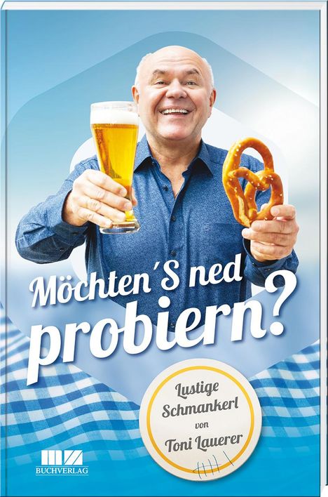 Toni Lauerer: Möchten'S ned probieren?, Buch