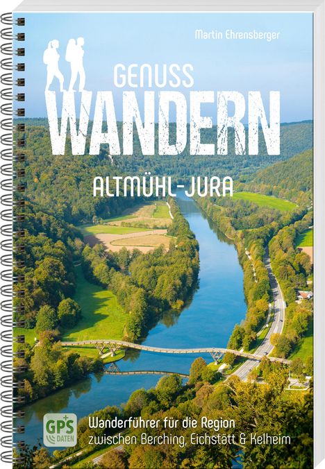 Martin Ehrensberger: Genusswandern Altmühl-Jura, Buch