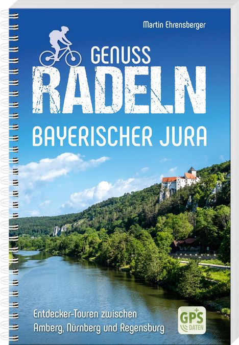 Martin Ehrensberger: Genussradeln Bayerischer Jura, Buch