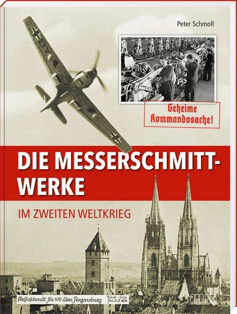 "Die Messerschmitt-Werke im Zweiten Weltkrieg" in Großbuchstaben, darüber ein Flugzeug, unten historische Gebäude.