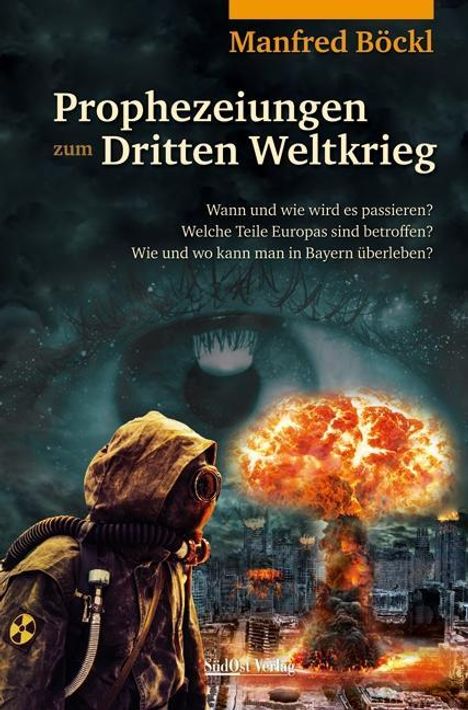Manfred Böckl: Böckl, M: Prophezeiungen zum Dritten Weltkrieg, Buch