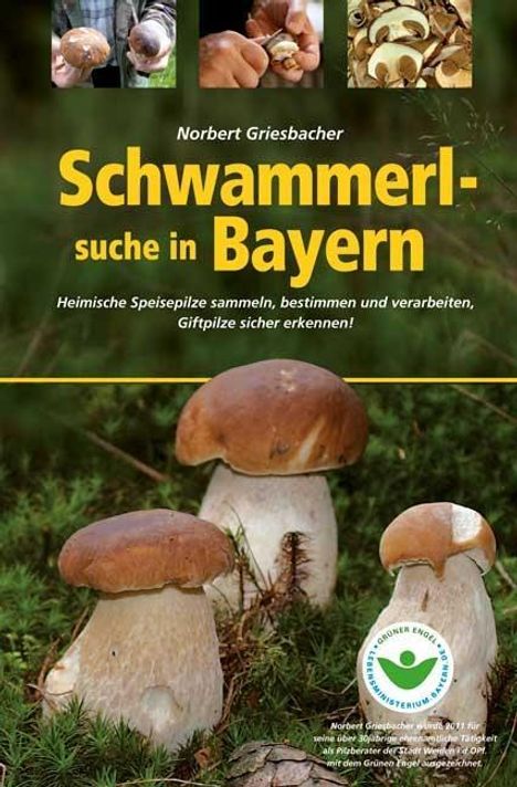 Norbert Griesbacher: Griesbacher, N: Schwammerlsuche in Bayern, Buch