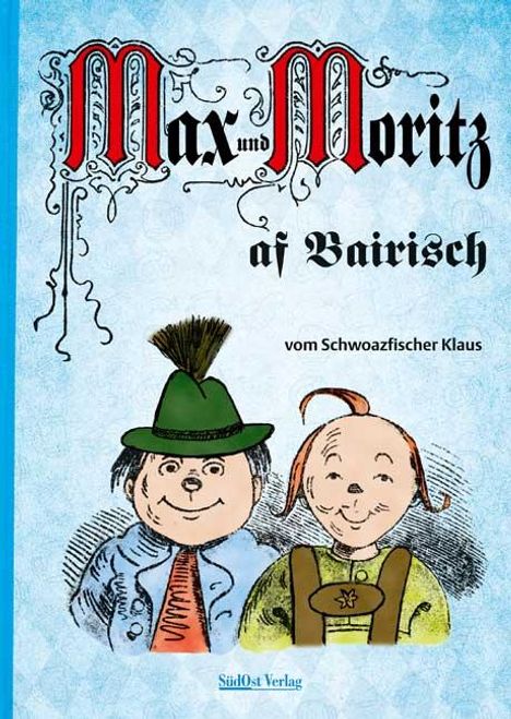 Klaus Schwarzfischer: Max und Moritz af Bairisch, Buch