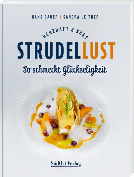 Hans Bauer: Strudellust herzhaft &amp; süß, Buch