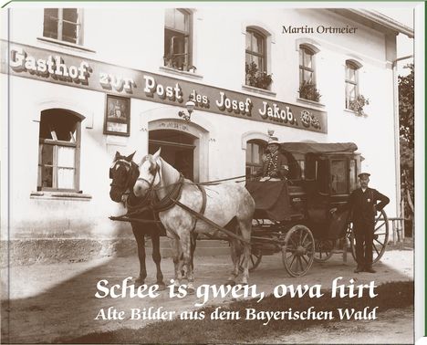 Martin Ortmeier: Schee is gwen, owa hirt, Buch