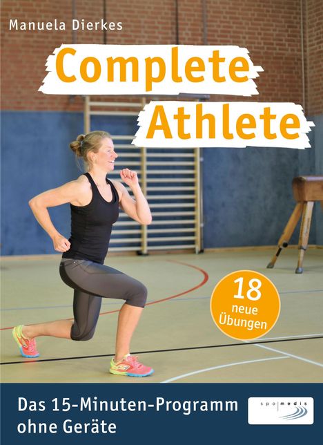 Manuela Dierkes: Dierkes, M: Complete Athlete: Das 15-Minuten-Programm, Buch