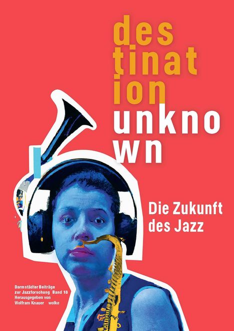Darmstädter Beiträge zur Jazzforschung 18. Destination Unknown, Buch
