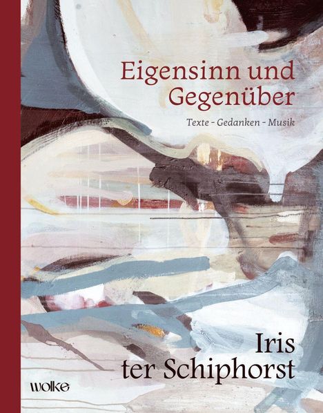 "Eigensinn und Gegenüber. Texte - Gedanken - Musik. Iris ter Schiphorst." Abstrakte Malerei mit geschwungenen Linien.