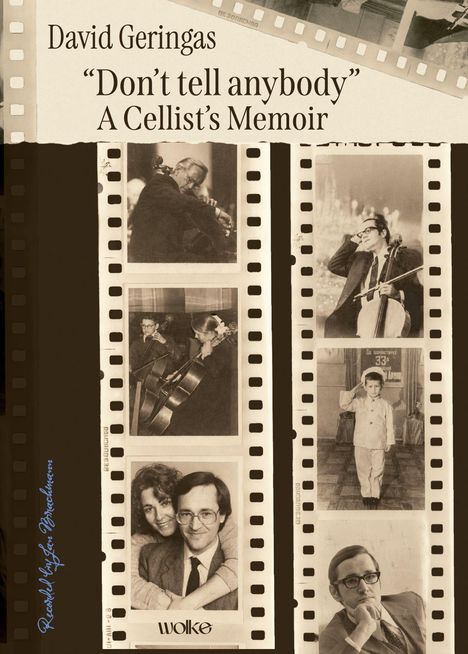 David Geringas, "Don't tell anybody", A Cellist's Memoir. Fotos im Filmstreifenstil, cello spielend und Porträts.