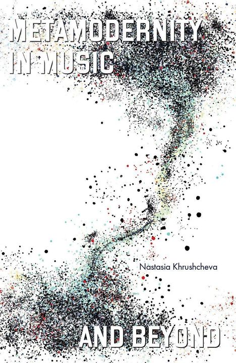 "METAMODERNITY IN MUSIC AND BEYOND" von Nastasia Khruscheva. Bunte, wirbelnde Punkte auf weißem Hintergrund.