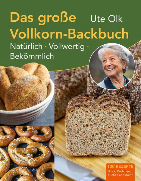 Ute Olk: Das große Vollkorn-Backbuch, Buch