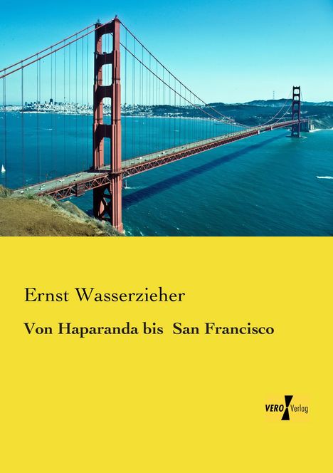 Ernst Wasserzieher: Von Haparanda bis San Francisco, Buch