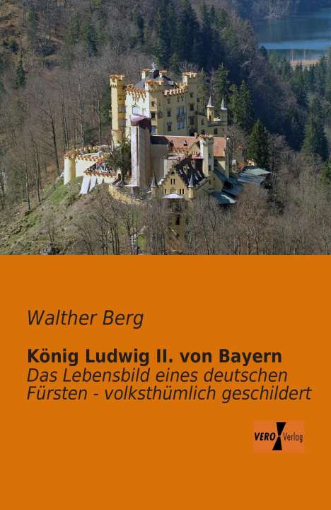 Walther Berg: König Ludwig II. von Bayern, Buch