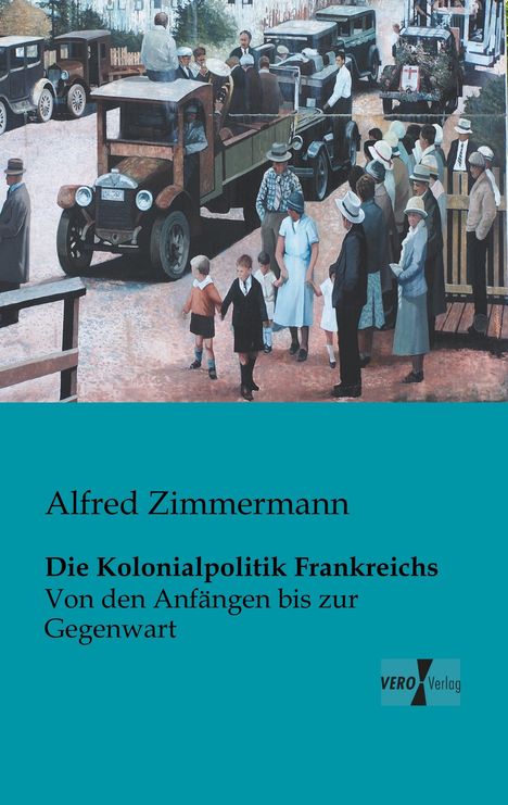 Alfred Zimmermann: Die Kolonialpolitik Frankreichs, Buch
