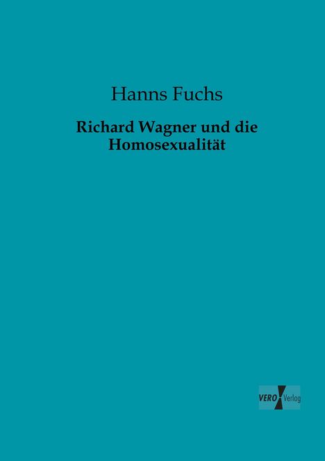 Hanns Fuchs: Richard Wagner und die Homosexualität, Buch