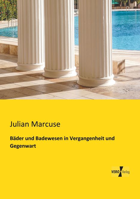 Julian Marcuse: Bäder und Badewesen in Vergangenheit und Gegenwart, Buch
