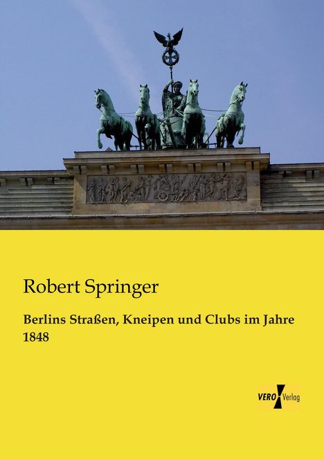 Robert Springer: Berlins Straßen, Kneipen und Clubs im Jahre 1848, Buch