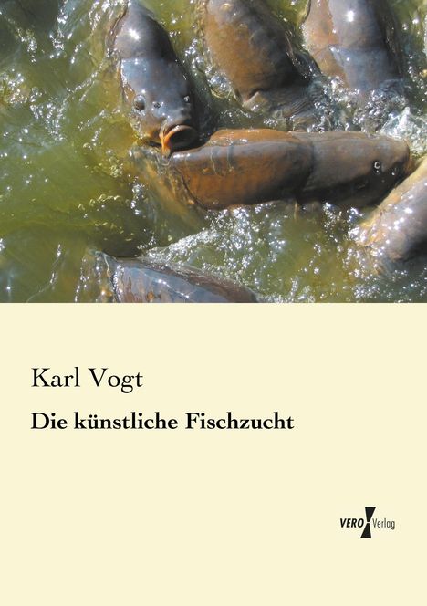 Karl Vogt: Die künstliche Fischzucht, Buch