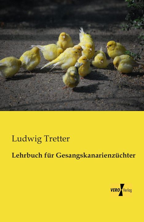 Ludwig Tretter: Lehrbuch für Gesangskanarienzüchter, Buch