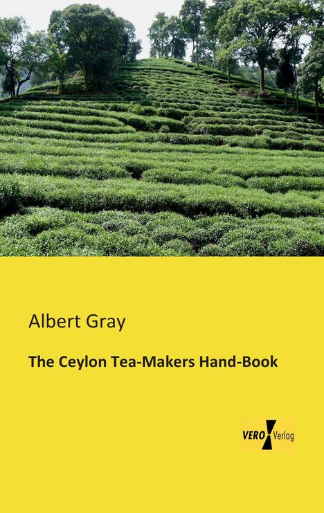 Albert Gray: The Ceylon Tea-Makers Hand-Book, Buch