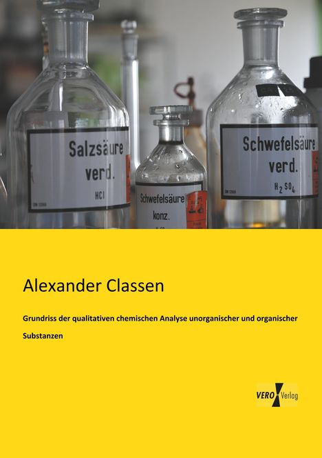Alexander Classen: Grundriss der qualitativen chemischen Analyse unorganischer und organischer Substanzen, Buch